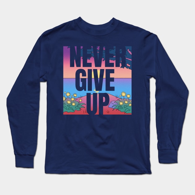 Never Give Up! Long Sleeve T-Shirt by Little Designer